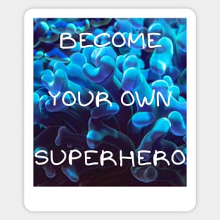 Become your own superhero Sticker